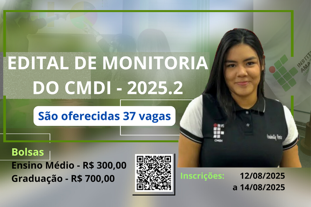 EDITAL N° 03/2025/CMDI/IFAM - MONITORIA ACADÊMICA - 2025/2