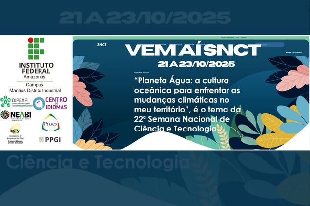 Vem aí a 22ª Semana Nacional de Ciência e Tecnologia (SNCT)