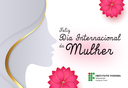 Dia Internacional da Mulher
