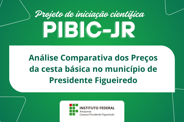 Análise Comparativa dos Preços da cesta básica no município de Presidente Figueiredo 