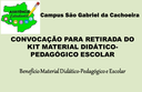 CONVOCAÇÃO PARA RETIRADA DO KIT MATERIAL DIDÁTICO-PEDAGÓGICO ESCOLAR CONVOCAÇÃO PARA RETIRADA DO KIT MATERIAL DIDÁTICO-PEDAGÓGICO ESCOLAR