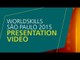WorldSkills São Paulo 2015 Presentation Video